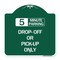 Signmission Off or Pick-Up Choose Your Limit Minute Parking, Green & White Alum Sign, 18" x 18", GW-1818-23528 A-DES-GW-1818-23528 - alternate 1